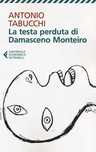 Libro La testa perduta di Damasceno Monteiro Antonio Tabucchi