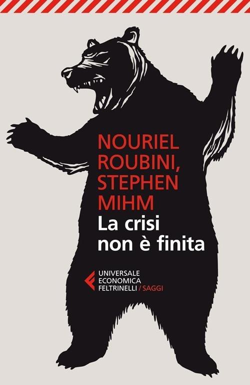 La crisi non è finita - Nouriel Roubini,Stephen Mihm - copertina