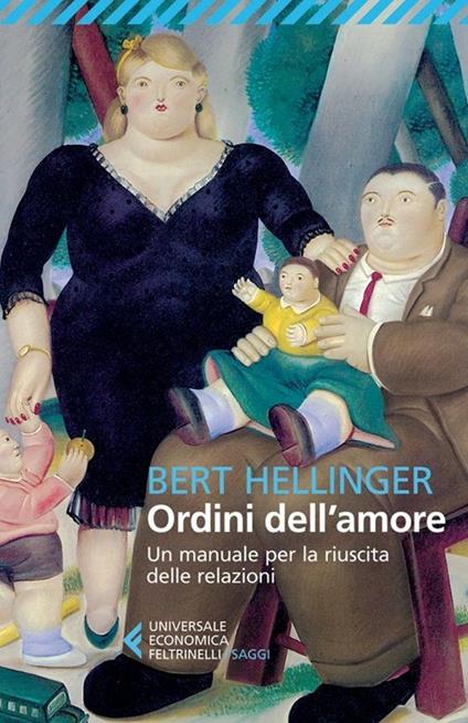 Ordini dell'amore. Un manuale per la riuscita delle relazioni - Bert Hellinger - copertina