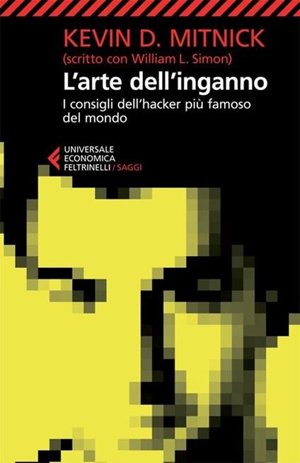 L' arte dell'inganno. I consigli dell'hacker più famoso del mondo - Kevin D. Mitnick,William L. Simon - copertina