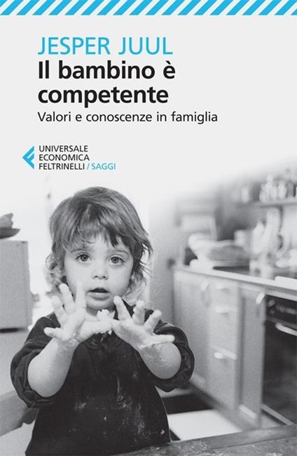 Il bambino è competente. Valori e conoscenze in famiglia - Jesper Juul - copertina