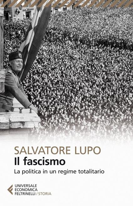 Il fascismo. La politica in un regime totalitario - Salvatore Lupo - copertina