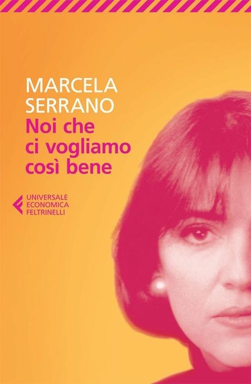 Noi che ci vogliamo così bene - Marcela Serrano - copertina