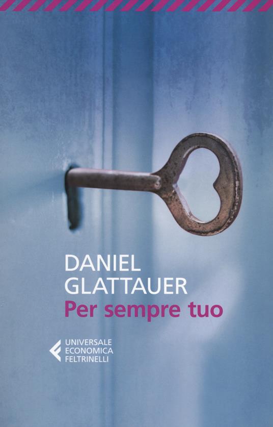 Per sempre tuo - Daniel Glattauer - copertina