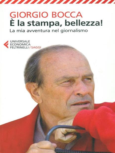 È la stampa, bellezza! La mia avventura nel giornalismo - Giorgio Bocca - 3