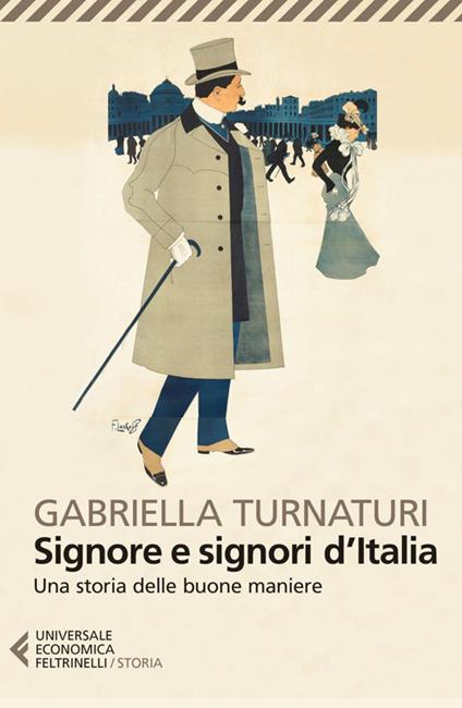 Signore e signori d'Italia. Una storia delle buone maniere - Gabriella Turnaturi - copertina