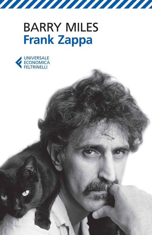Frank Zappa. La vita e la musica di un uomo «Absolutely free» - Barry Miles - copertina
