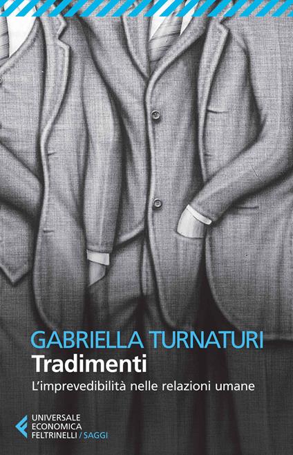 Tradimenti. L'imprevedibilità nelle relazioni umane - Gabriella Turnaturi - copertina