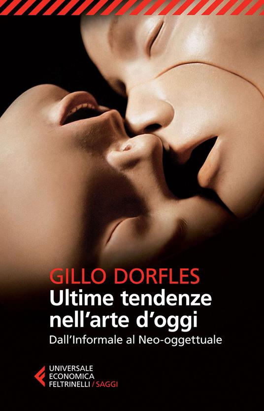 Ultime tendenze nell'arte d'oggi. Dall'informale al neo-oggettuale - Gillo Dorfles - copertina