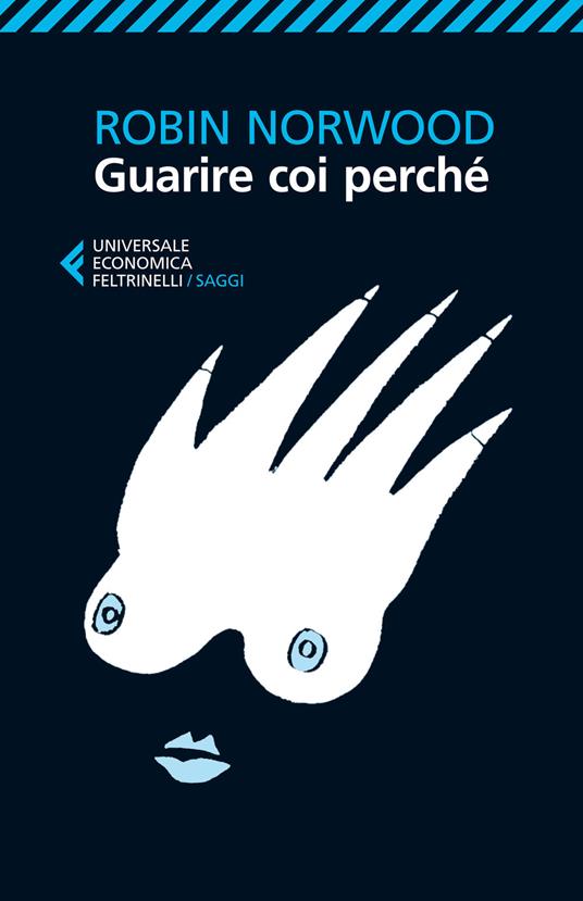 Guarire coi perché - Robin Norwood - copertina