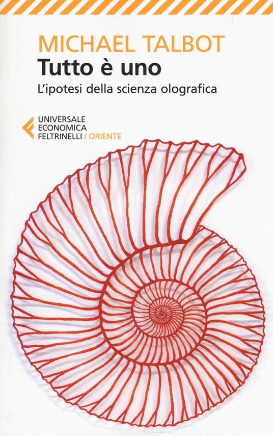 Tutto è uno. L'ipotesi della scienza olografica - Michael Talbot - copertina