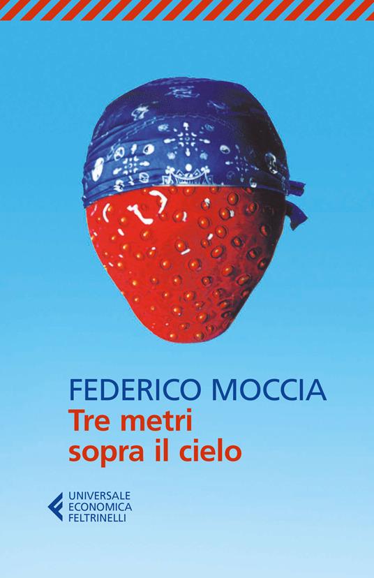 Tre metri sopra il cielo - Federico Moccia - copertina