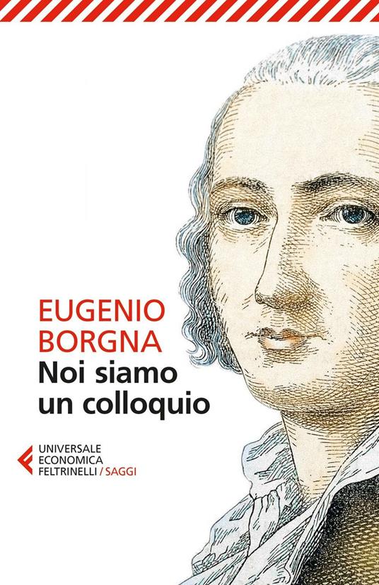 Noi siamo un colloquio. Gli orizzonti della conoscenza e della cura in psichiatria - Eugenio Borgna - copertina