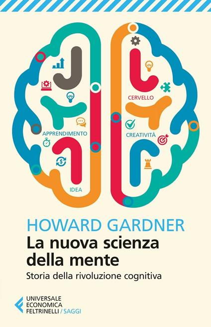 La nuova scienza della mente. Storia della rivoluzione cognitiva - Howard Gardner - copertina