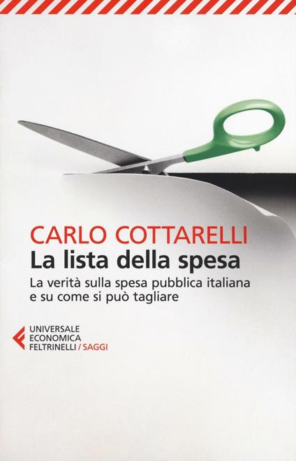 La lista della spesa. La verità sulla spesa pubblica italiana e su come si può tagliare - Carlo Cottarelli - copertina