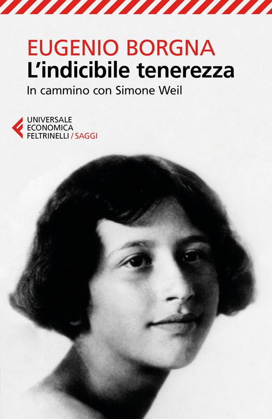 L' indicibile tenerezza. In cammino con Simone Weil - Eugenio Borgna - copertina