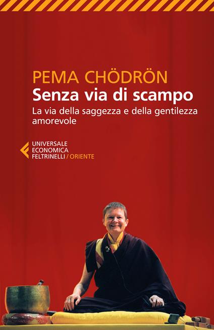 Senza via di scampo. La via della saggezza e della gentilezza amorevole - Pema Chödrön - copertina