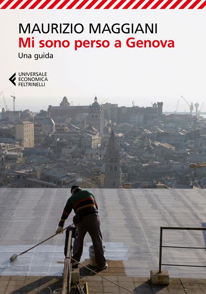 Mi sono perso a Genova. Una guida. Ediz. a colori - Maurizio Maggiani - copertina
