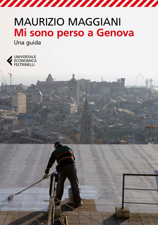 Mi sono perso a Genova. Una guida. Ediz. a colori - Maurizio Maggiani - copertina