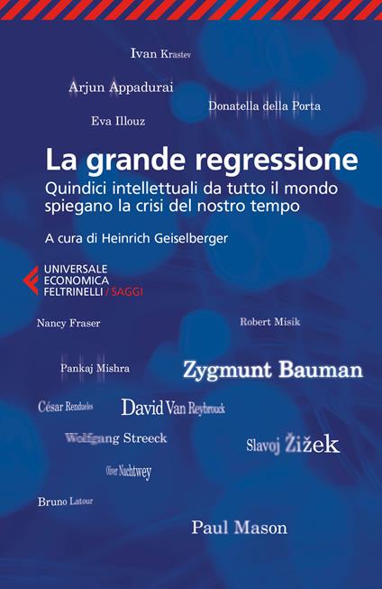 La grande regressione. Quindici intellettuali da tutto il mondo spiegano la crisi del nostro tempo - copertina