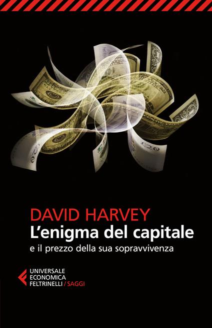 L' enigma del capitale e il prezzo della sua sopravvivenza - David Harvey - copertina