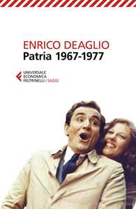 Libro Patria 1967-1977 Enrico Deaglio Valentina Redaelli