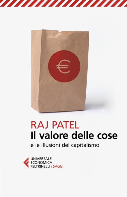 Il valore delle cose e le illusioni del capitalismo - Raj Patel - copertina