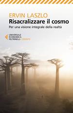 Risacralizzare il cosmo. Per una visione integrale della realtà