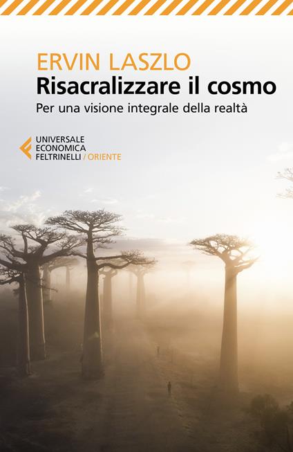 Risacralizzare il cosmo. Per una visione integrale della realtà - Ervin László - copertina