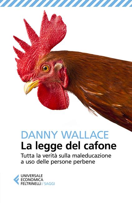 La legge del cafone. Tutta la verità sulla maleducazione a uso delle persone perbene - Danny Wallace - copertina