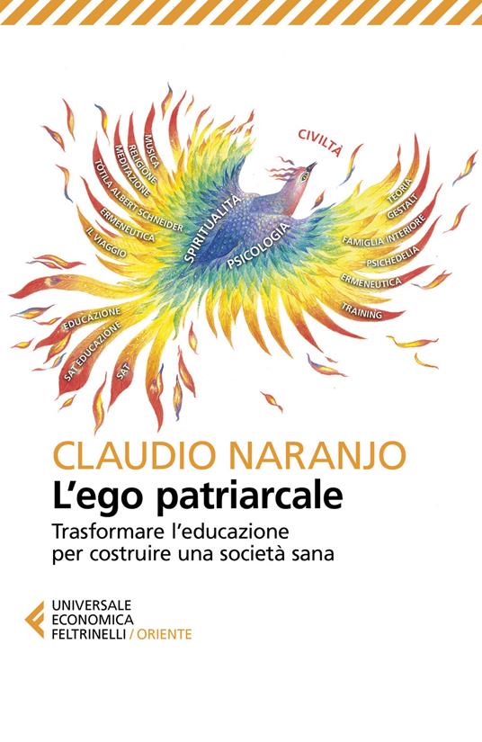 L' ego patriarcale. Trasformare l'educazione per rinascere dalla crisi costruendo una società sana - Claudio Naranjo - copertina