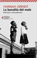 Libro La banalità del male. Eichmann a Gerusalemme Hannah Arendt