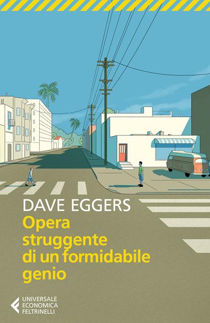 Opera struggente di un formidabile genio - Dave Eggers - copertina