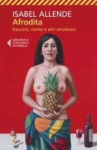 Libro Afrodita. Racconti, ricette e altri afrodisiaci Isabel Allende