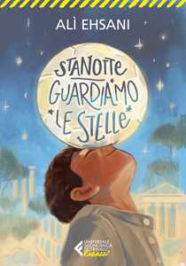 Libro Stanotte guardiamo le stelle Alì Ehsani Francesco Casolo