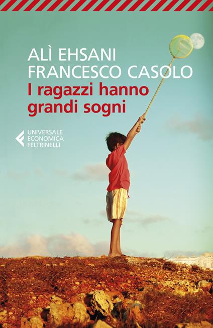 I ragazzi hanno grandi sogni - Alì Ehsani,Francesco Casolo - copertina
