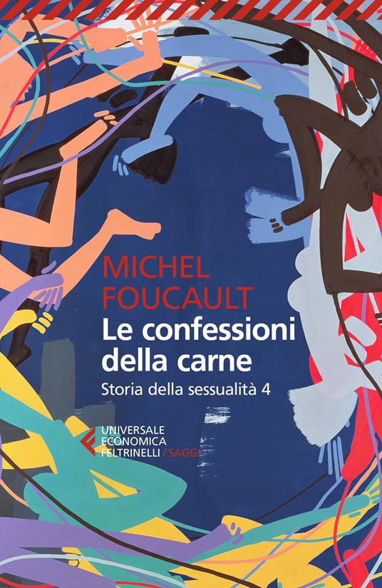 Storia della sessualità. Vol. 4: confessioni della carne, Le. - Michel Foucault - copertina