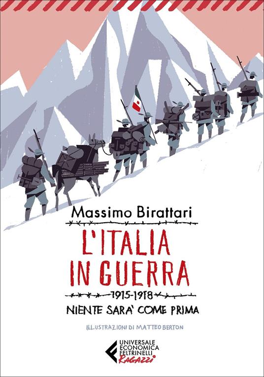 L' Italia in guerra. 1915-1918. Niente sarà più come prima - Massimo Birattari - copertina