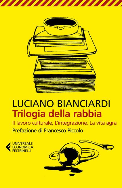 Trilogia della rabbia: Il lavoro culturale-L'integrazione-La vita agra - Luciano Bianciardi - copertina