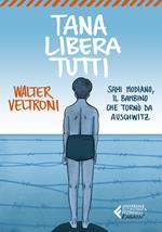 Tana libera tutti. Sami Modiano, il bambino che tornò da Auschwitz