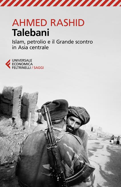 Talebani. Islam, petrolio e il grande scontro in Asia centrale - Ahmed Rashid - copertina