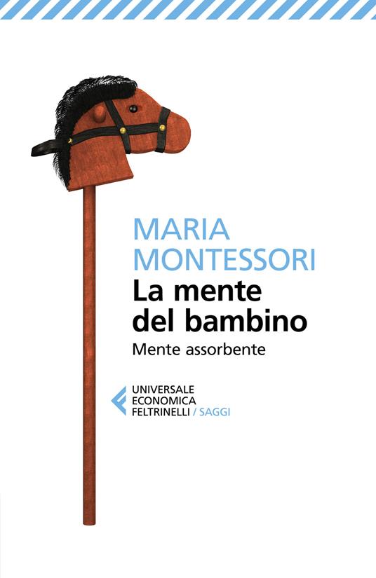 La mente del bambino. Mente assorbente - Maria Montessori - copertina