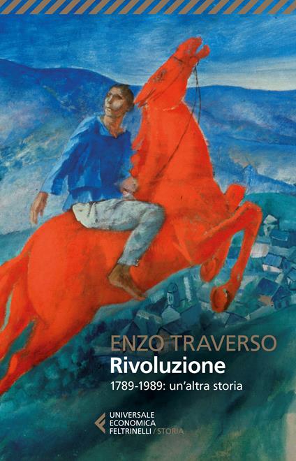 Rivoluzione. 1789-1989: un'altra storia - Enzo Traverso - copertina