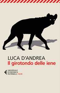 Libro Il girotondo delle iene Luca D'Andrea