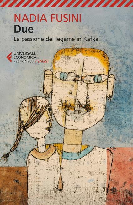 Due. La passione del legame in Kafka - Nadia Fusini - copertina