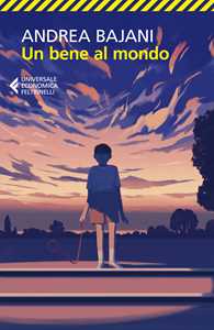 Libro Un bene al mondo Andrea Bajani