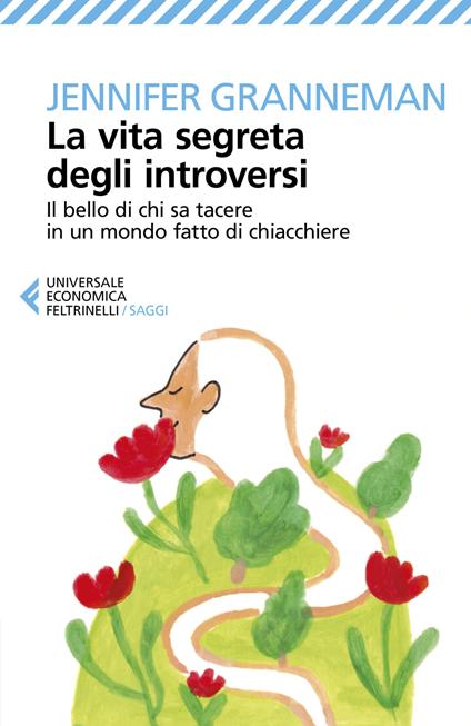 La vita segreta degli introversi. Il bello di chi sa tacere in un mondo fatto di chiacchiere - Jennifer Granneman - copertina