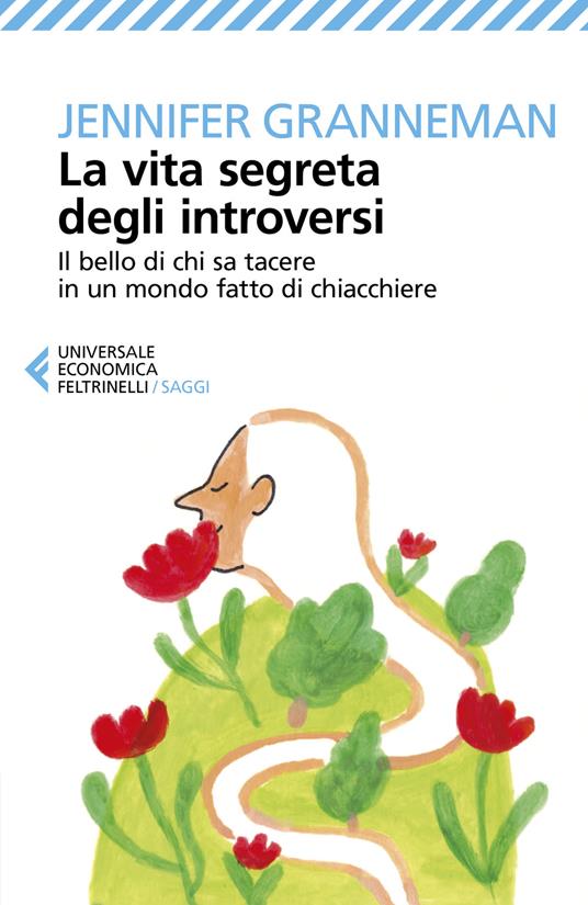 La vita segreta degli introversi. Il bello di chi sa tacere in un mondo fatto di chiacchiere - Jennifer Granneman - copertina