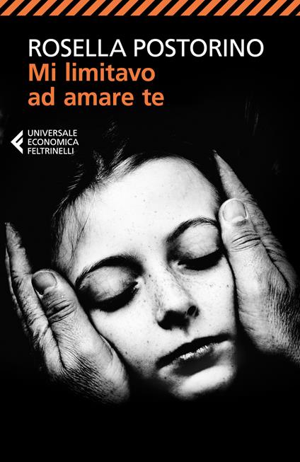 Mi limitavo ad amare te - Rosella Postorino - copertina