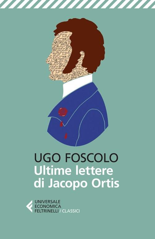 Le ultime lettere di Jacopo Ortis - Ugo Foscolo - copertina